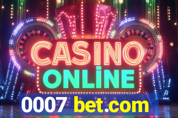 0007 bet.com